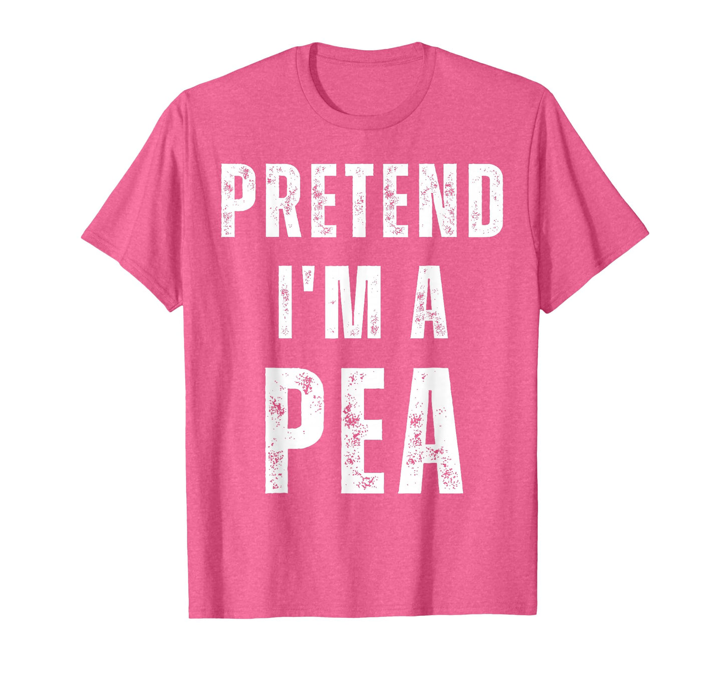Pretend I'm a Pea Matching Costume Funny Halloween T-Shirt