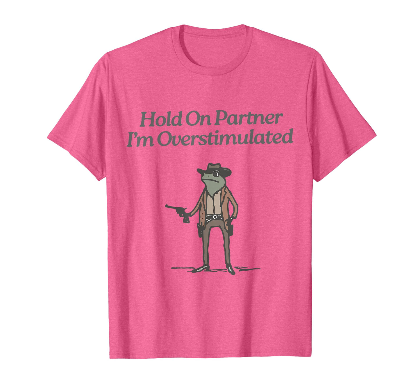 Hold On Partner I'm Overstimulated Cowboy Frog Vintage T-Shirt