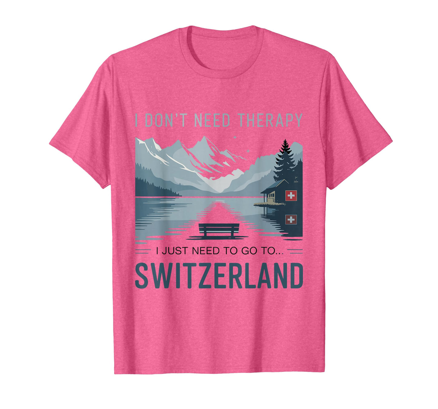 I Don’t Need Therapy I Need to Go to Switzerland Travel T-Shirt