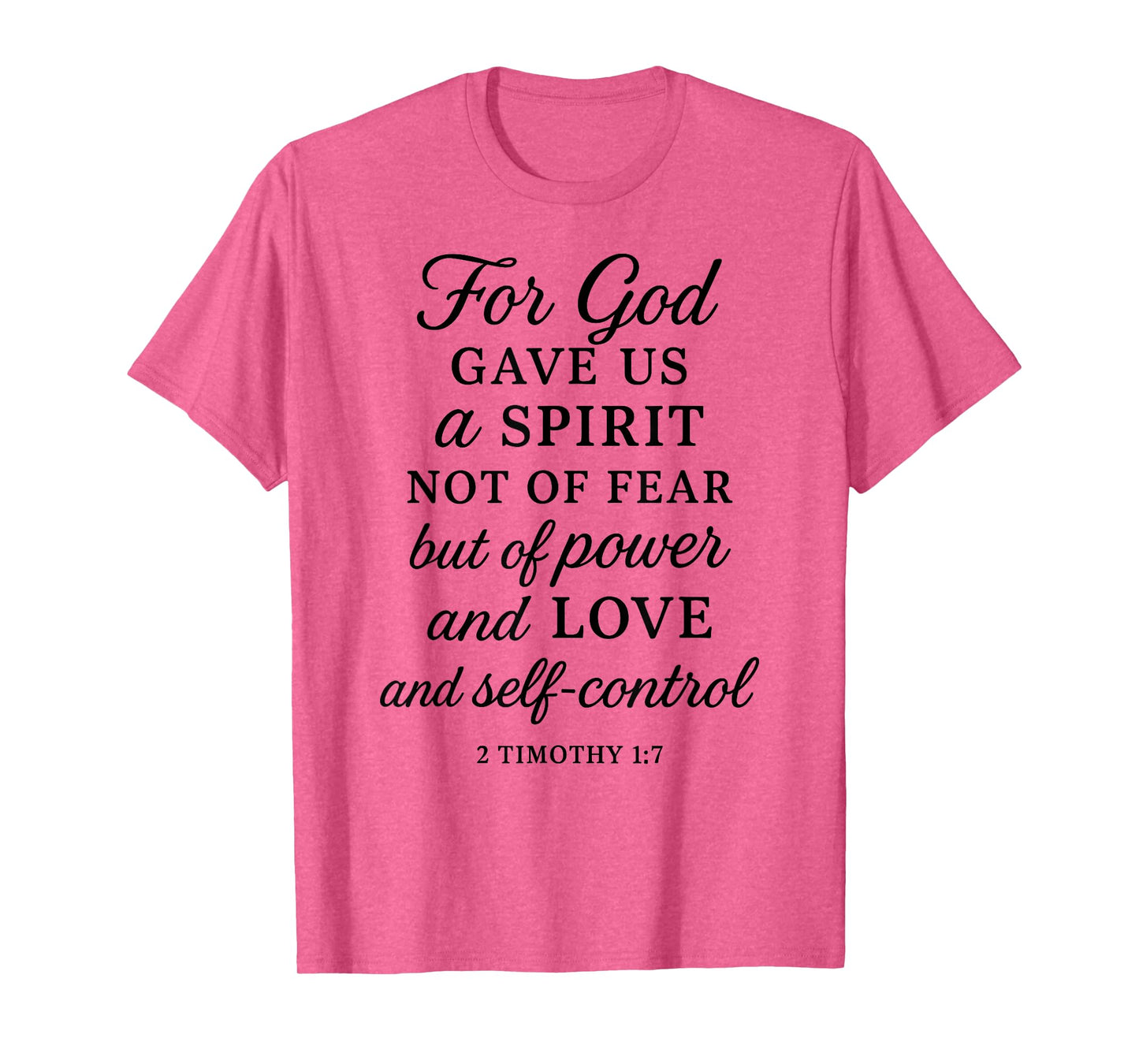 God Gave Us Power Love Self Control 2 Timothy 1:7 Bible Pray T-Shirt