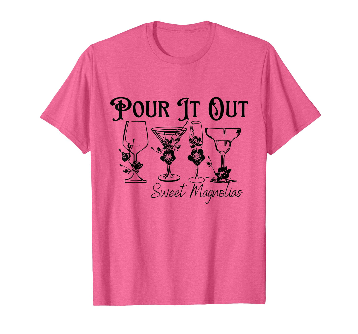 Unique Design Pour It Out Sweet Magnolias For Men Women T-Shirt
