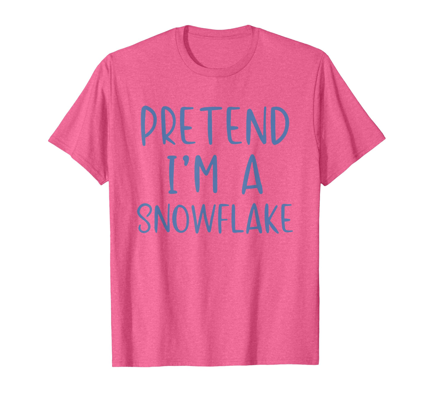 Pretend I'm A Snowflake Costume Halloween Simple Snow-Flake T-Shirt