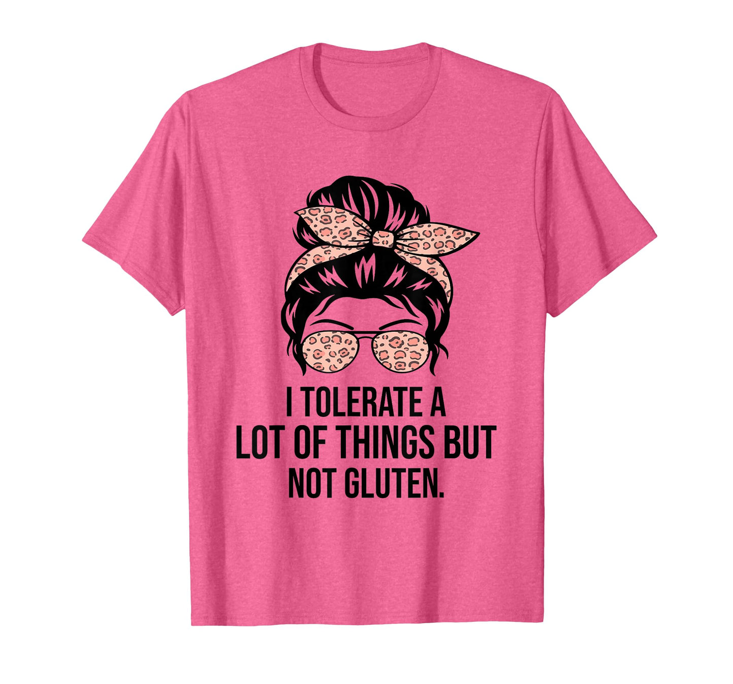 I Tolerate A Lot Of Things But Not Gluten Funny Gluten Free T-Shirt