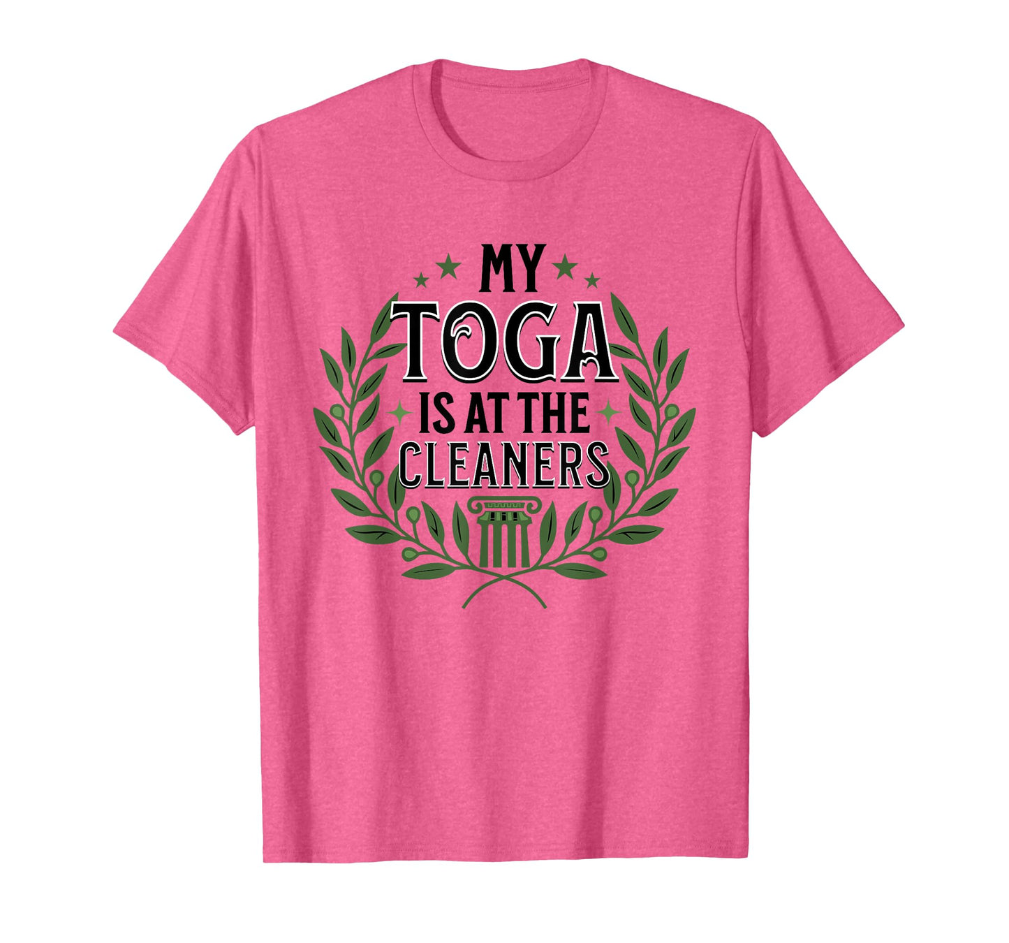 My Toga is at the Cleaners, Funny Toga Party T-Shirt