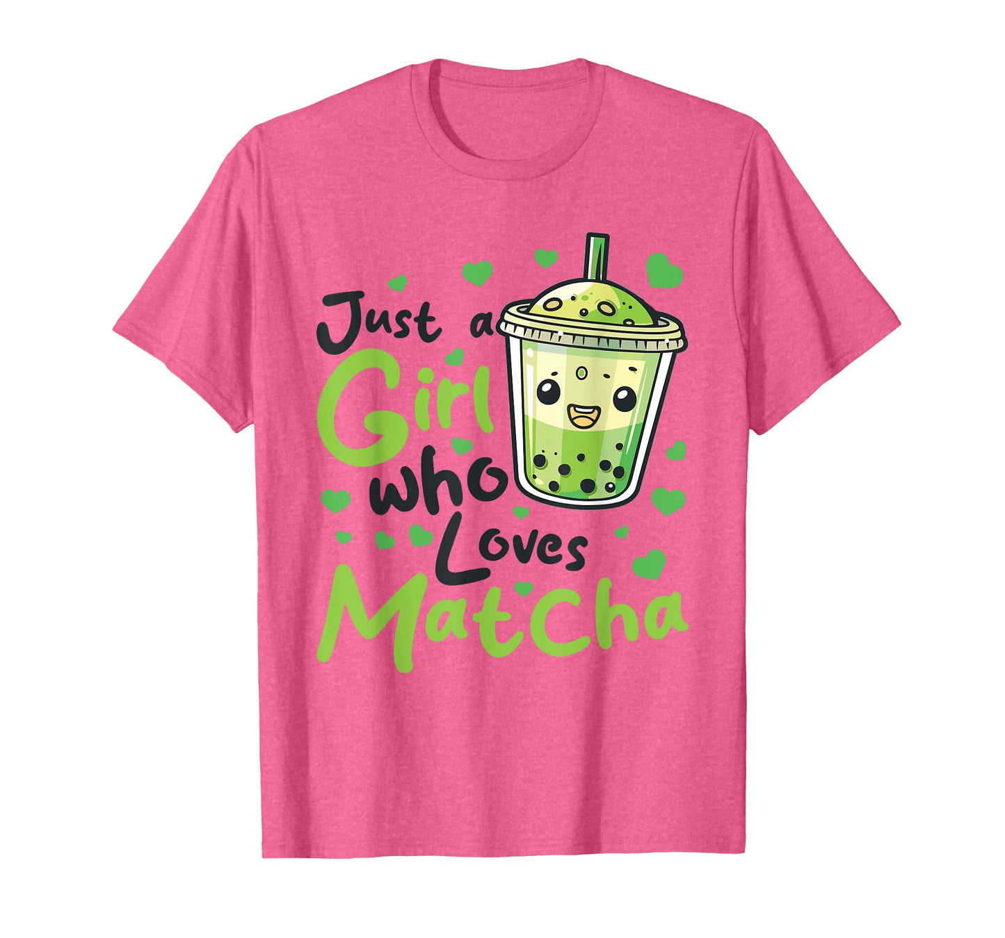 Matcha Green Tea Latte Just a Girl who loves Matcha T-Shirt