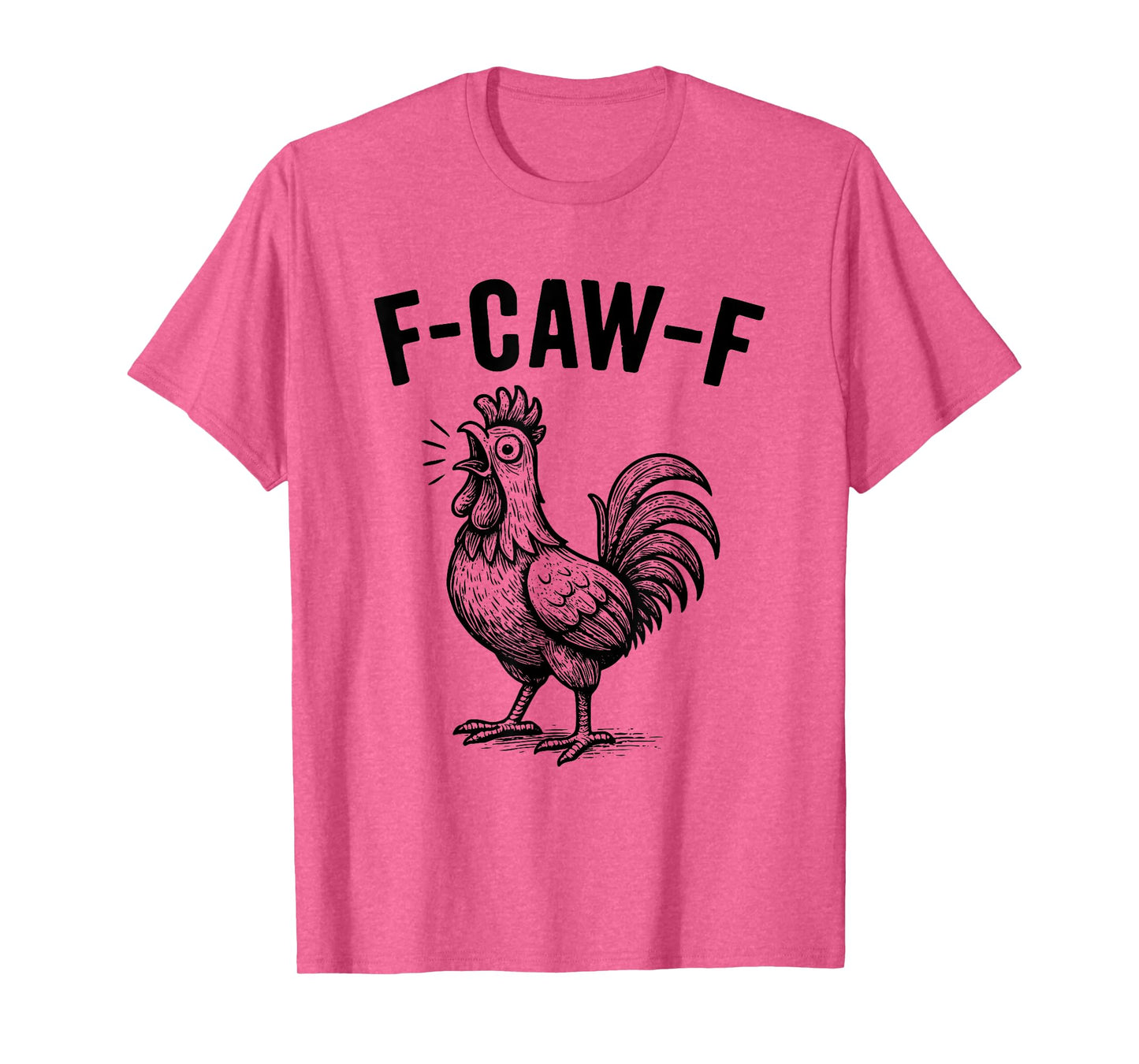 Funny F-Caw-F Chicken Graphic Sarcastic Bird T-Shirt