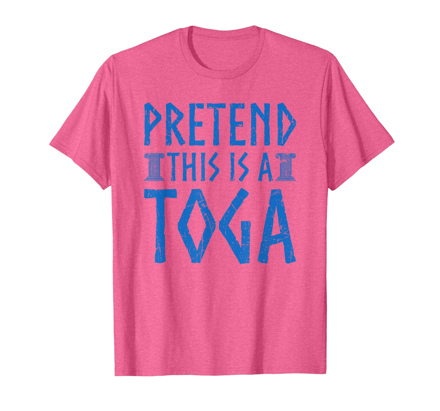 Pretend This Is A Toga Greek Party Costume T-Shirt