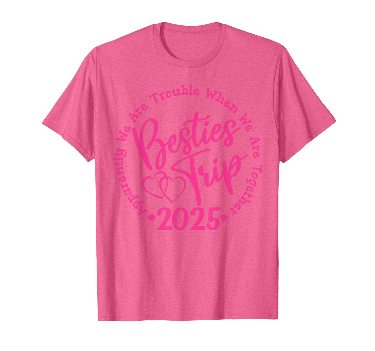 Besties Trip 2025, Girls Weekend, Vacation, Women, Matching T-Shirt