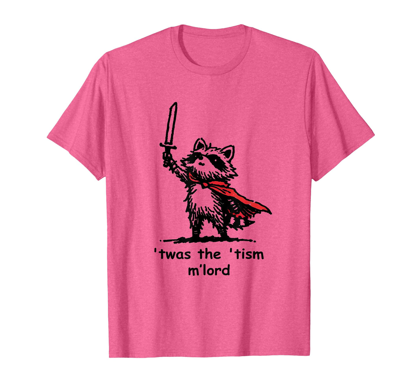 Twas The Tism M Lord Funny Meme History Knight Raccoon T-Shirt