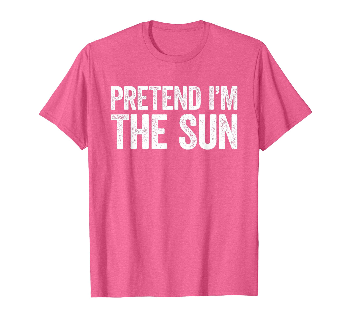 Pretend I'm The Sun Shirt Adult Kids Men Women Costume T-Shirt
