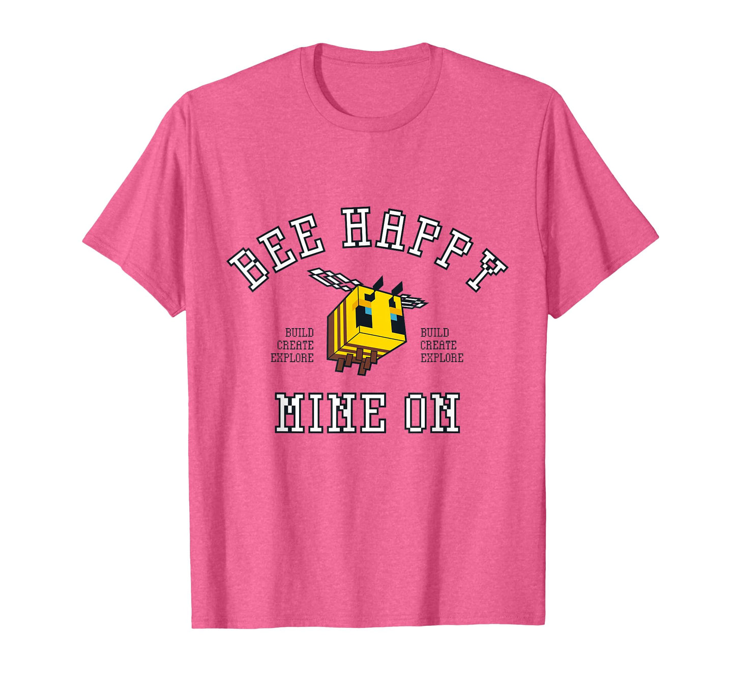 Minecraft Bee Happy Mine On Build Create Explore T-Shirt