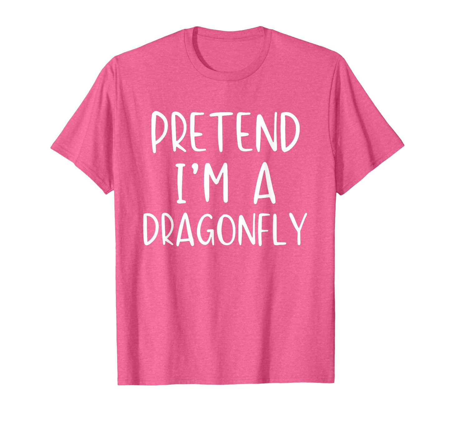 Pretend I'm A Dragonfly Costume Halloween Simple Dragon-Fly T-Shirt