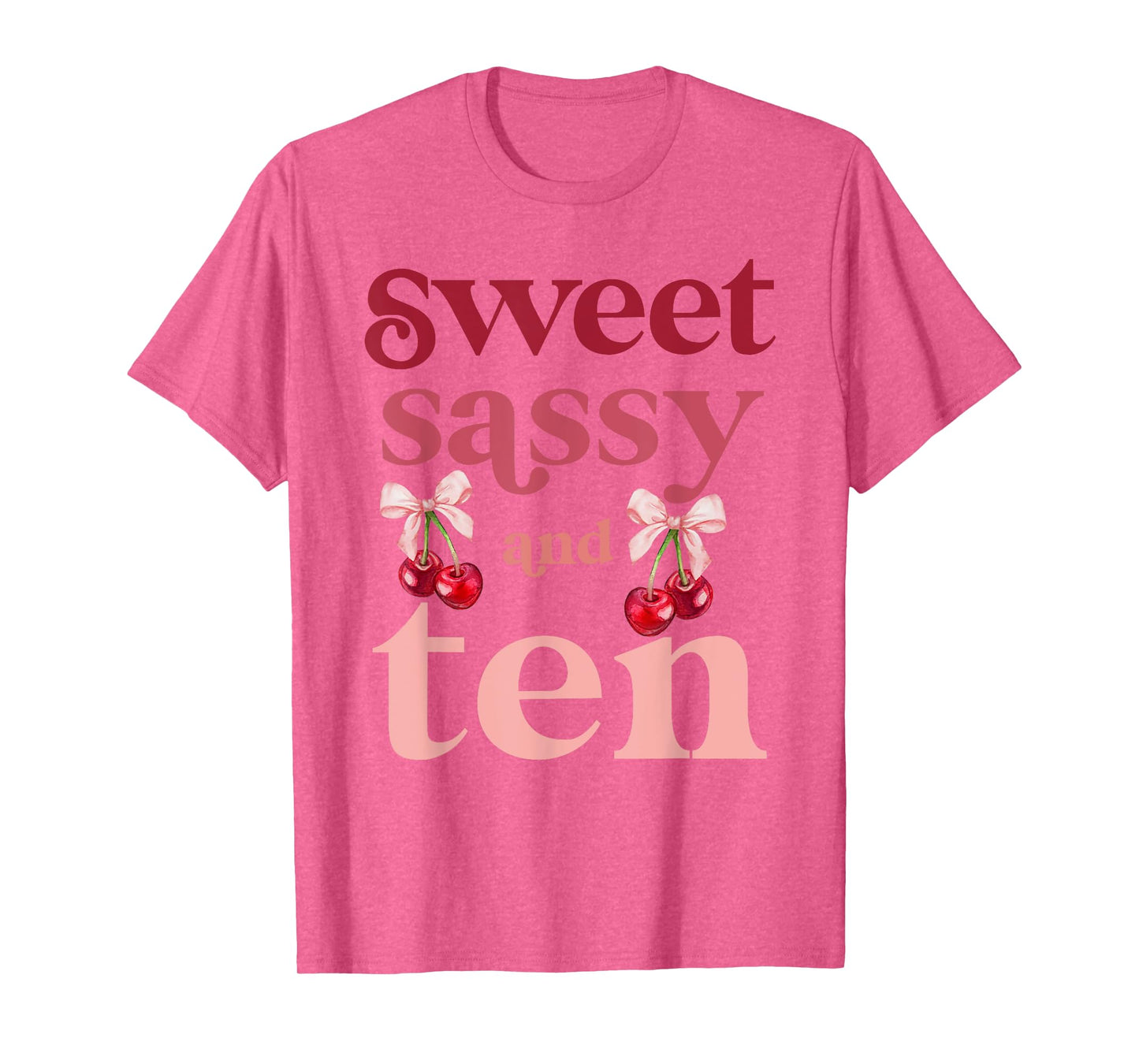 10th Birthday Girl Sweet Sassy And Ten 10 Years Old Cherry T-Shirt