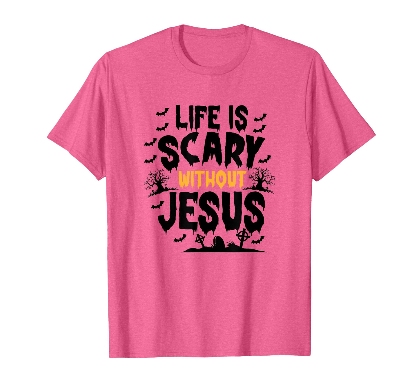 Life is Scary Without Jesus Funny Halloween T-Shirt