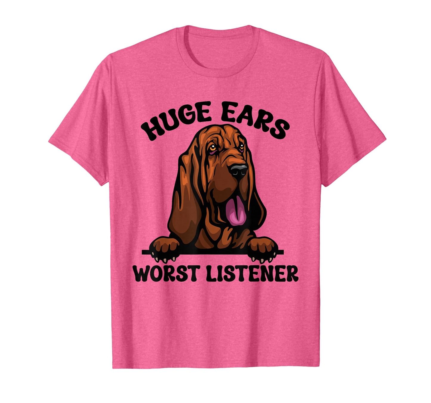 Funny Bloodhound Huge Ears Worst Listener Cute Dog Owner T-Shirt