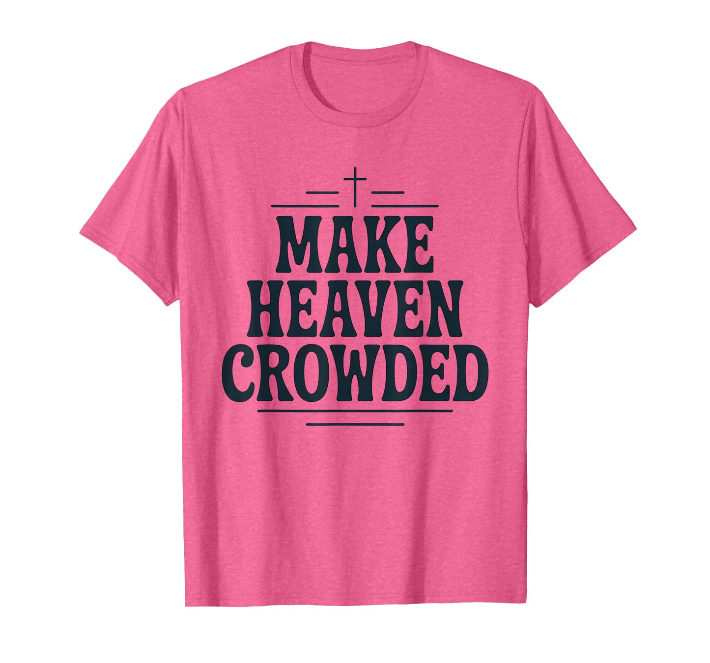 Vintage Christian Make Heaven Crowded Tee Retro Faith Design T-Shirt