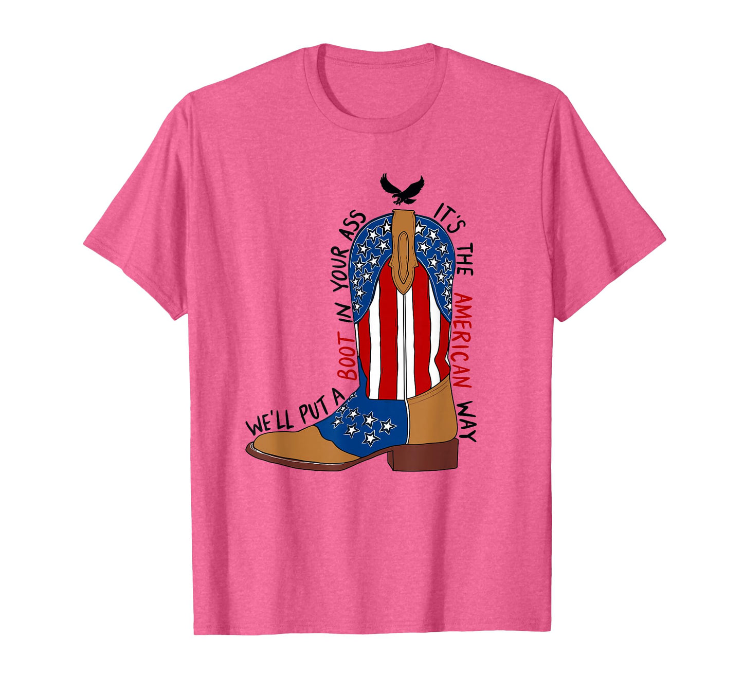 We'll Put A Boot In Your Ass Western Cowgirl 4th Of July T-Shirt