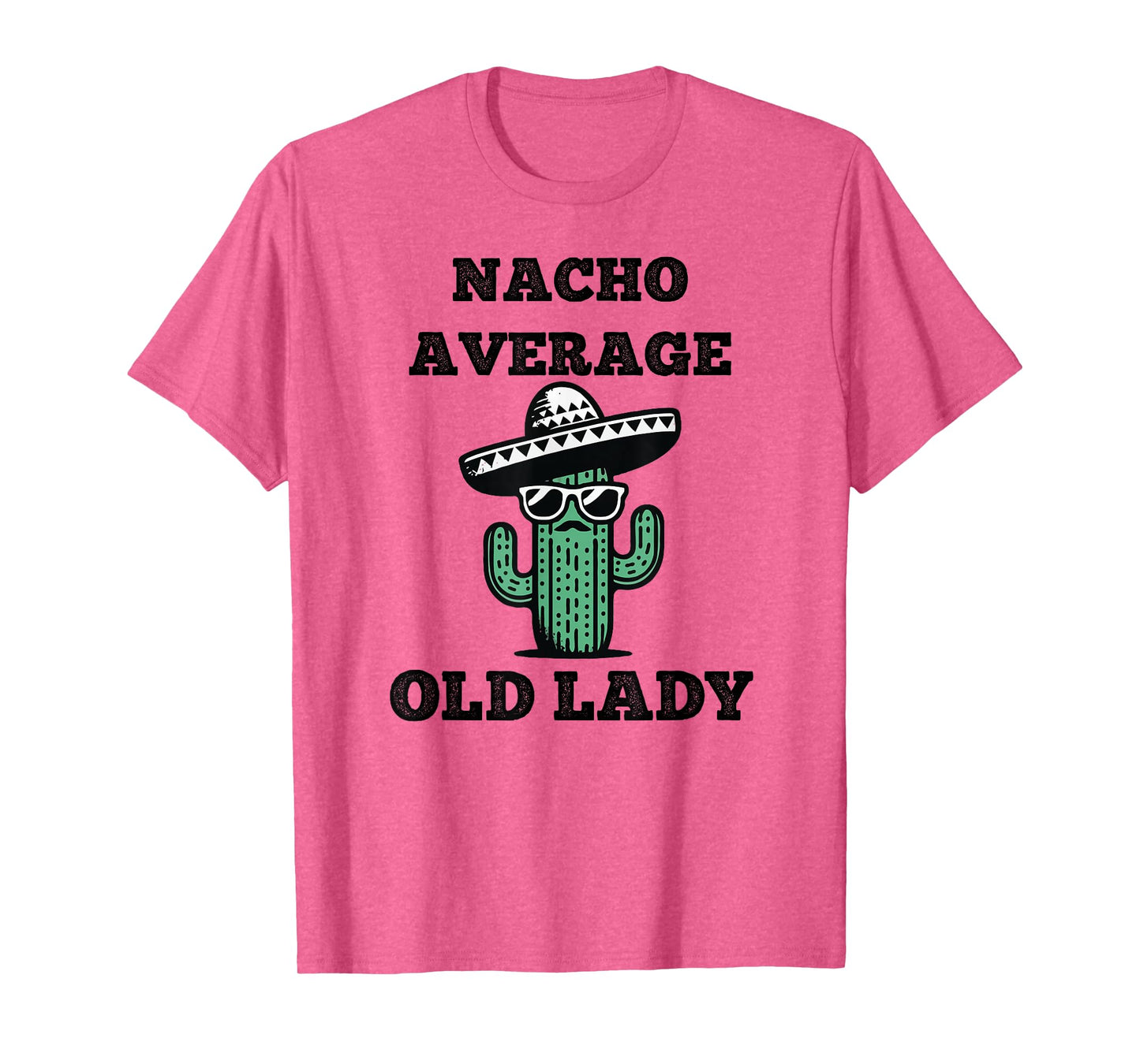 Nacho Average old lady Mexican Cinco de Mayo T-Shirt