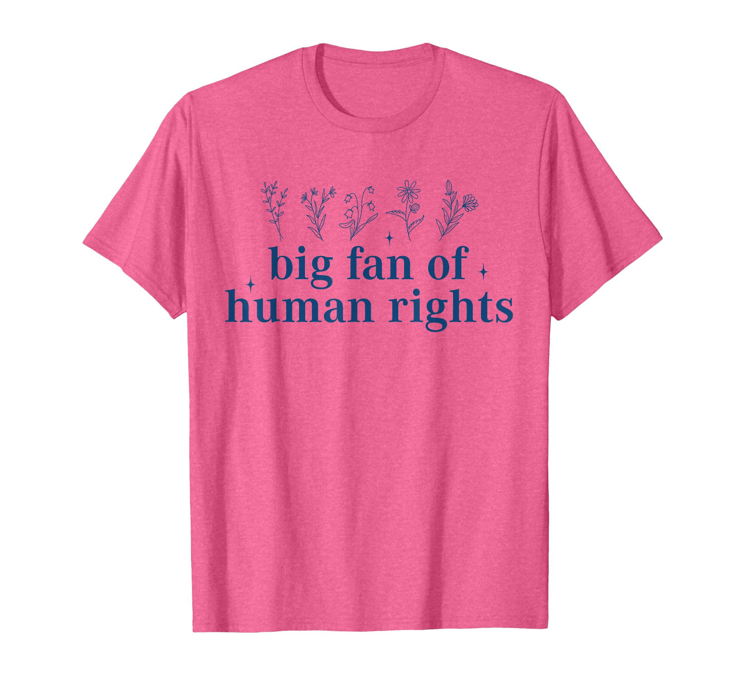 Big Fan of Human Rights Equality Cute Wildflower Women T-Shirt