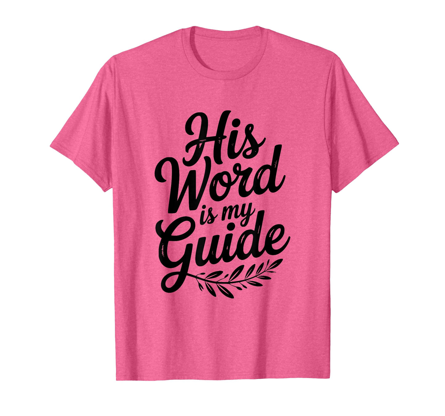 His Word is My Guide Inspirational Christian Faith T-Shirt