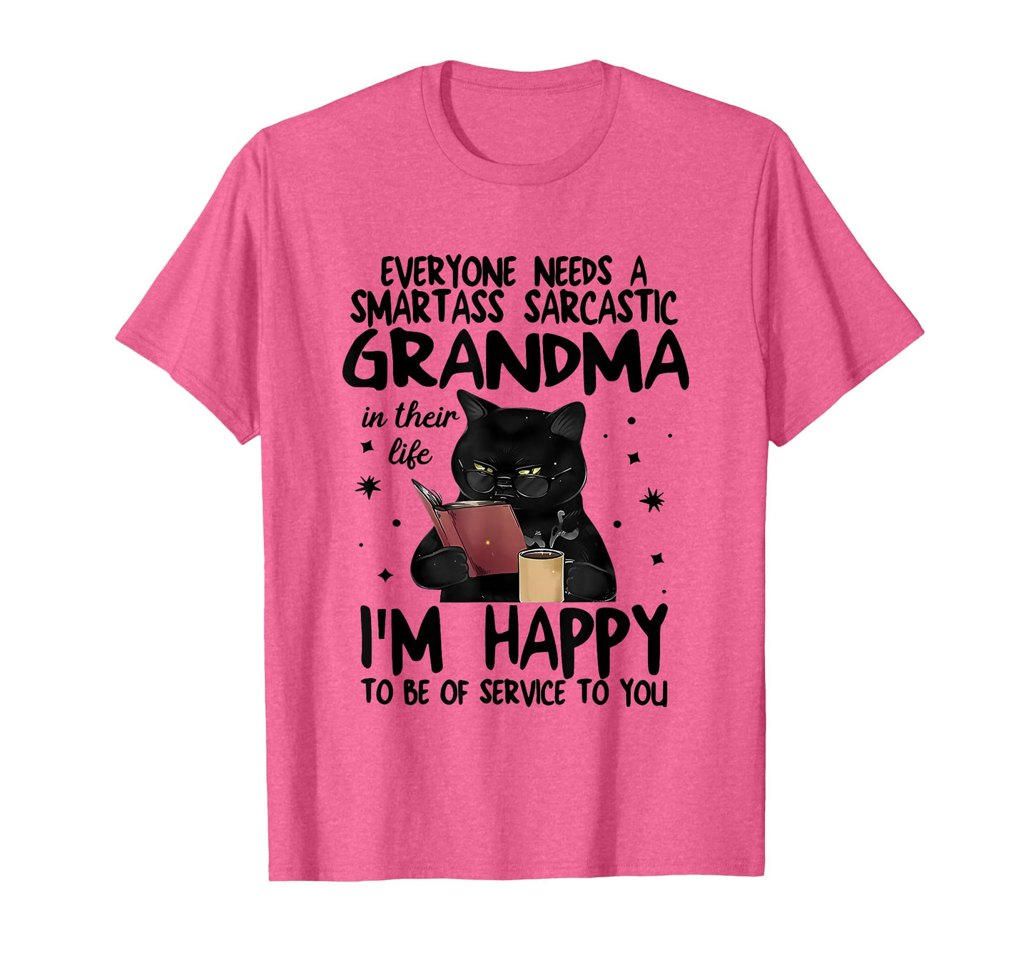 Everyone Needs A Smartass Sarcastic Grandma In Their Life T-Shirt