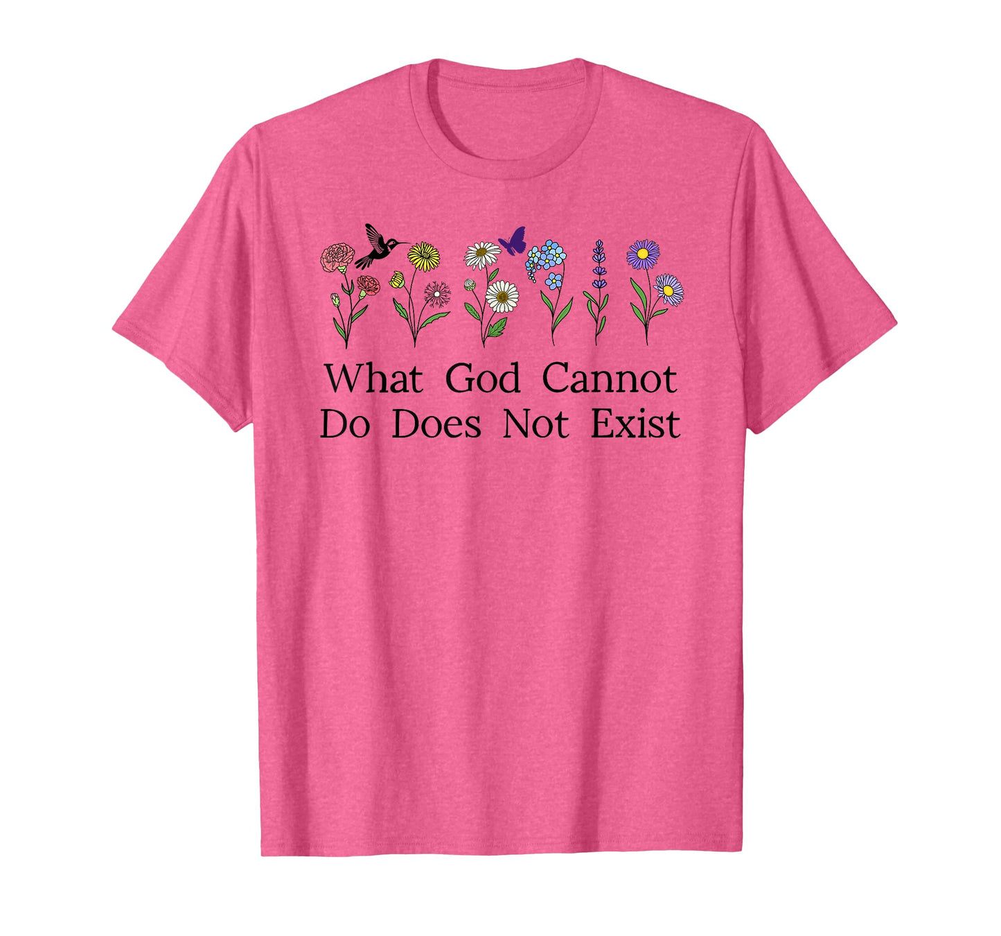 What God Cannot Do Does Not Exist Sign Christian God Quote T-Shirt