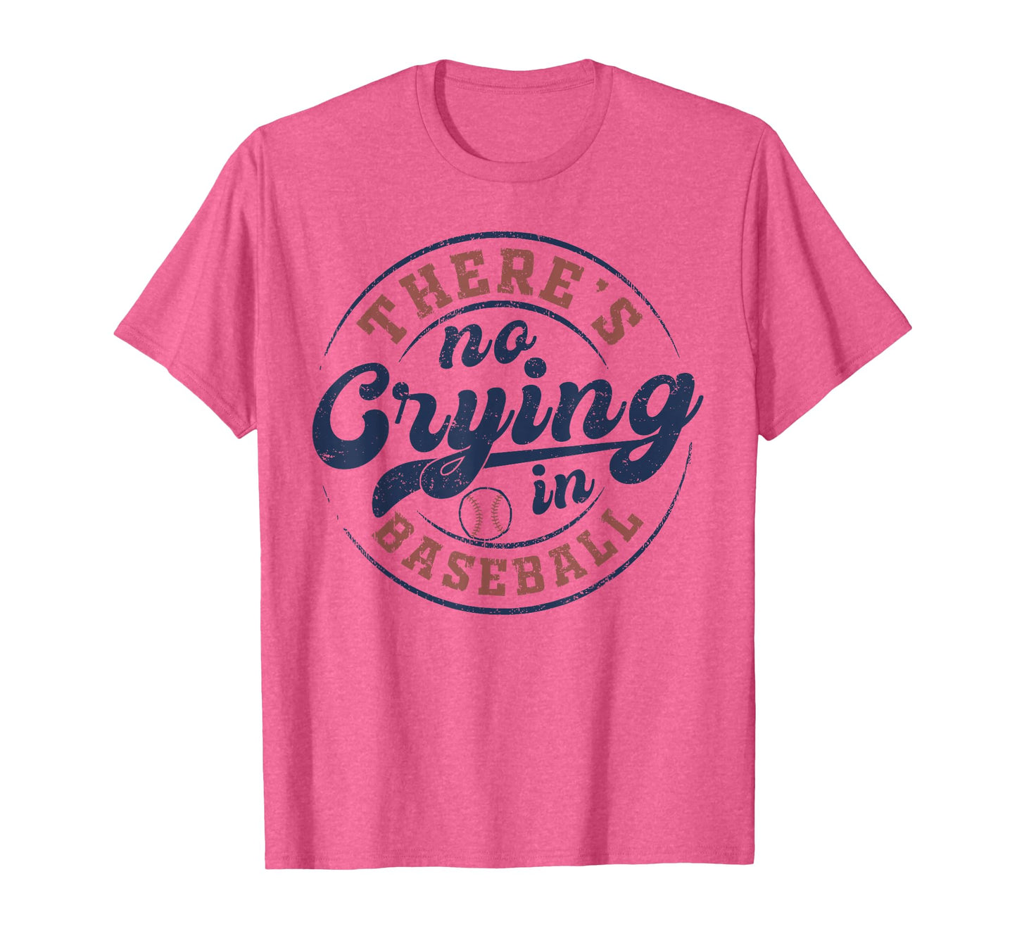 There Is No Crying In Baseball Funny Game Day Baseball T-Shirt