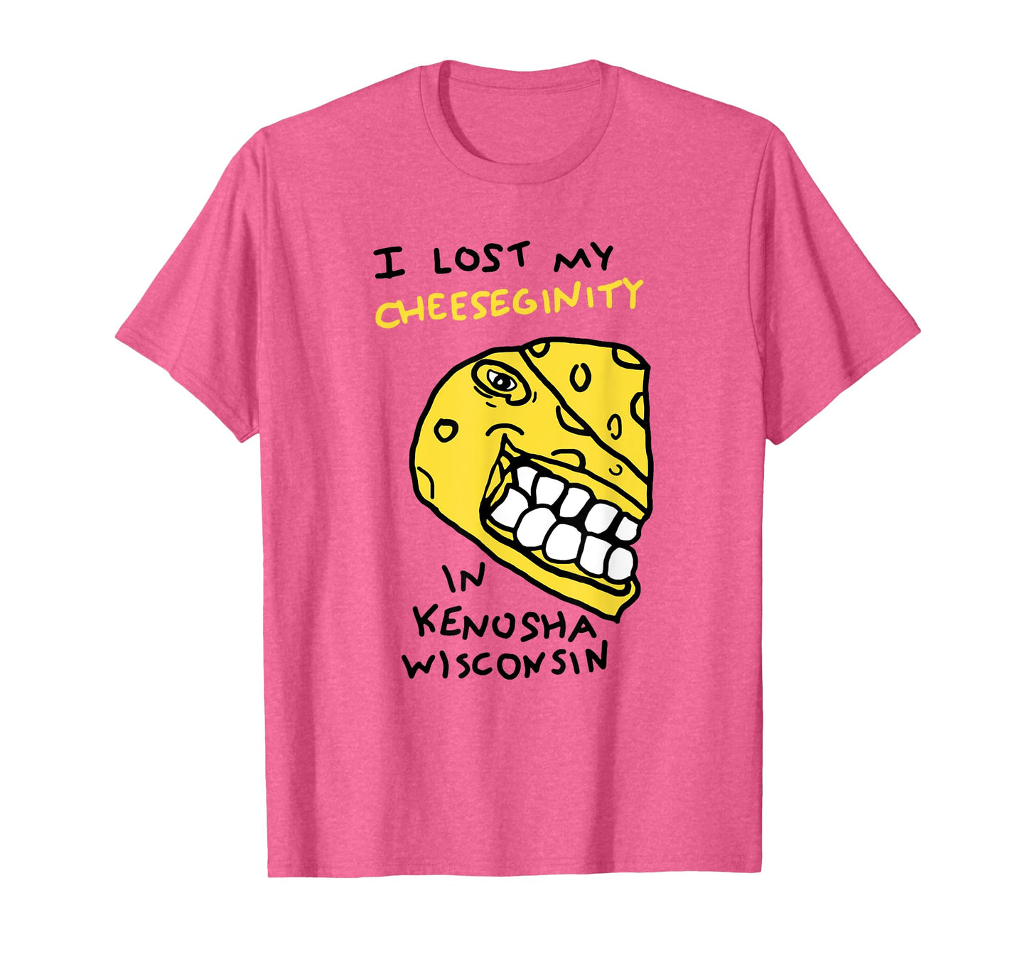I Lost My Cheeseginity In Kenosha Wisconsin, Meme Funny T-Shirt