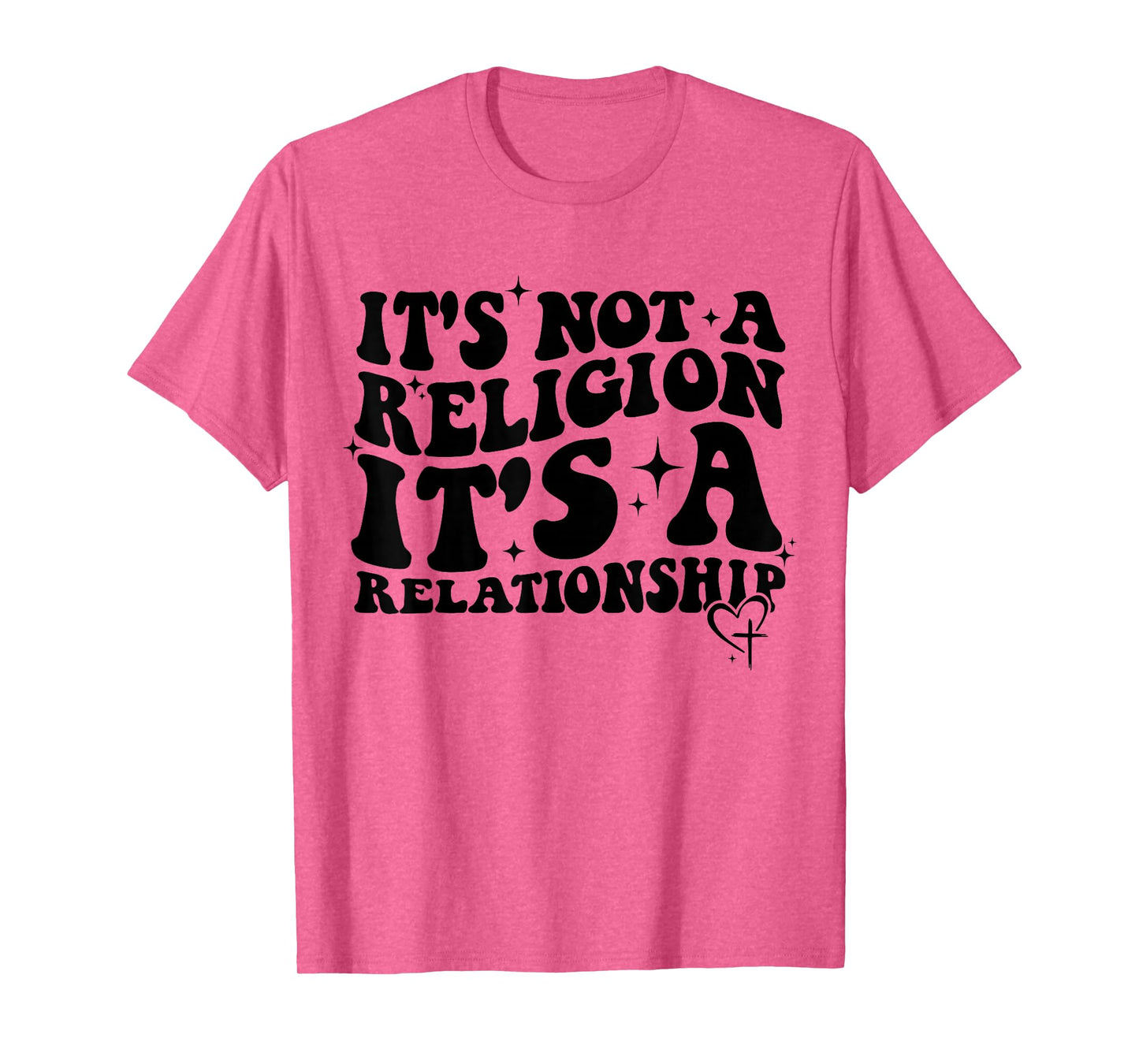 Jesus It's Not a Religion It's a Relationship Shirt T-Shirt