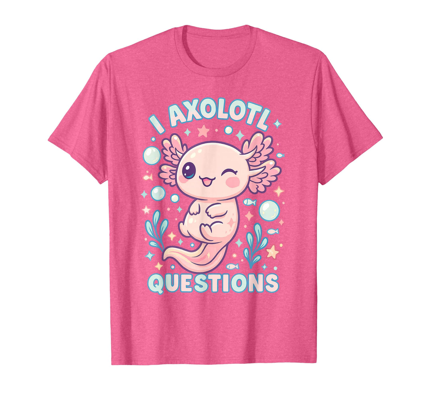 I Axolotl Questions Funny Cute Pun Design T-Shirt