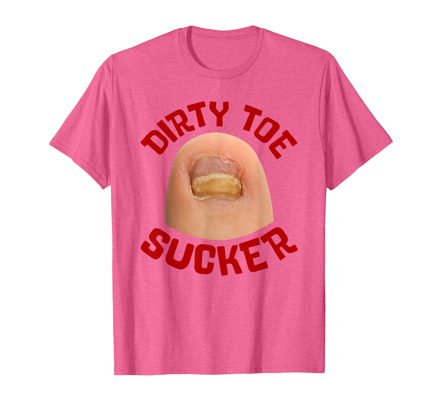 Inappropriate Funny Dirty Toe Sucker Embarrassin Adult Humor T-Shirt