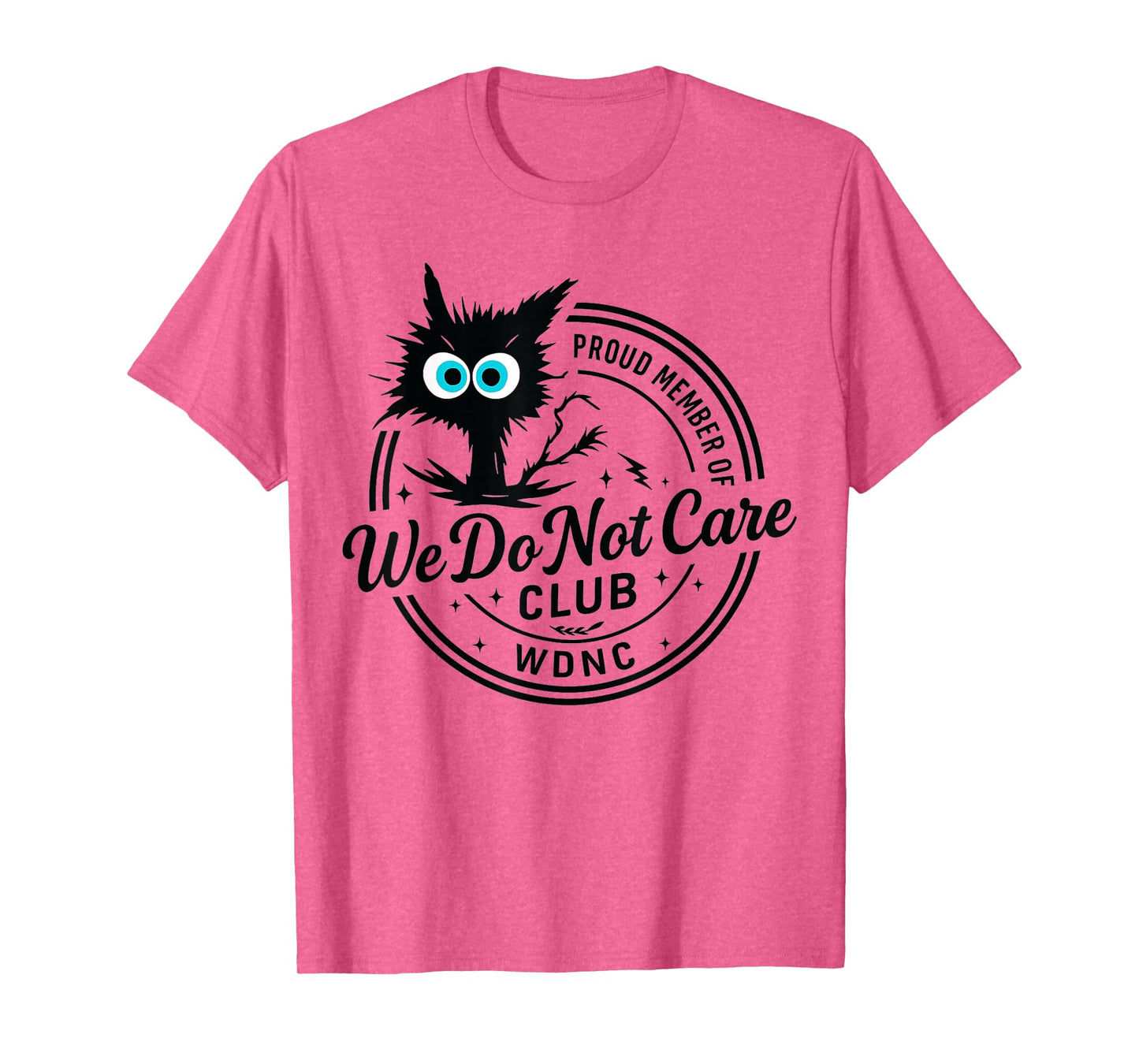 We Do Not Care Club Funny Black Cat Sarcastic Women's WDNC T-Shirt