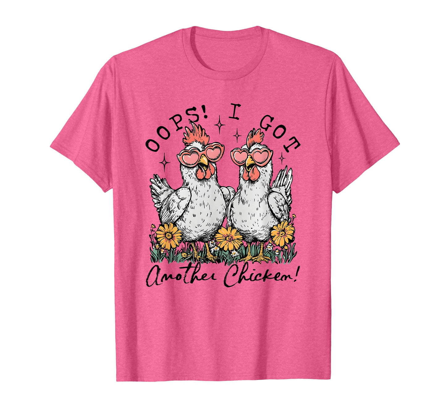 Oops I Got Another Chicken, Funny Farm Animal T-Shirt