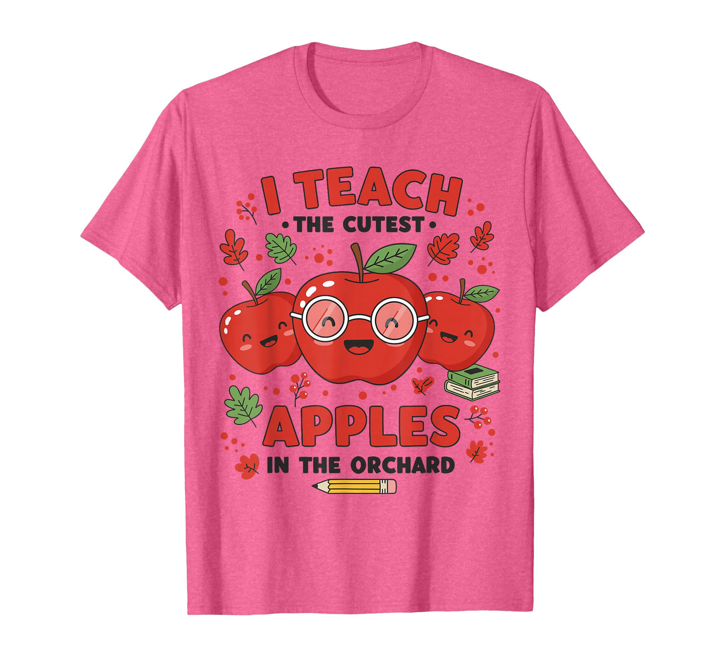 I Teach the Cutest Apples in the Orchard Cute Fall Teacher T-Shirt
