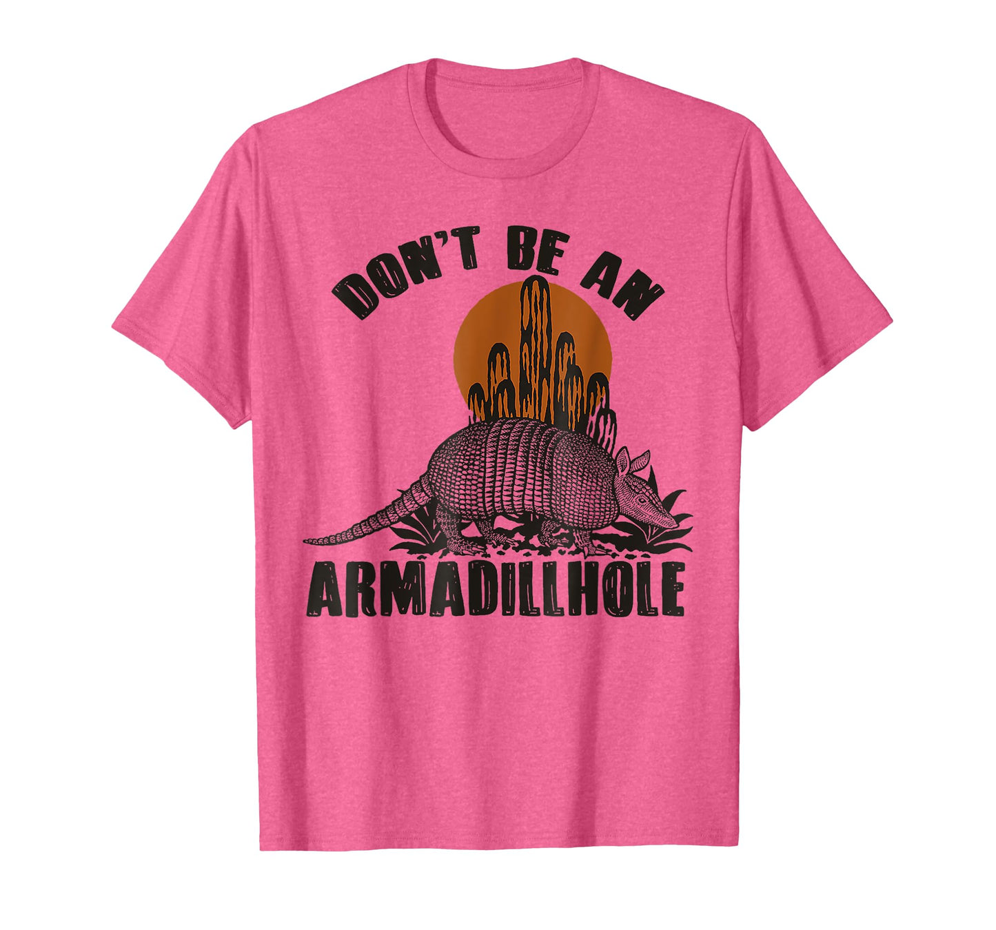 Pink Cowgirl Don't Be An Armadillhole Armadillo Vintage Western Desert T-Shirt