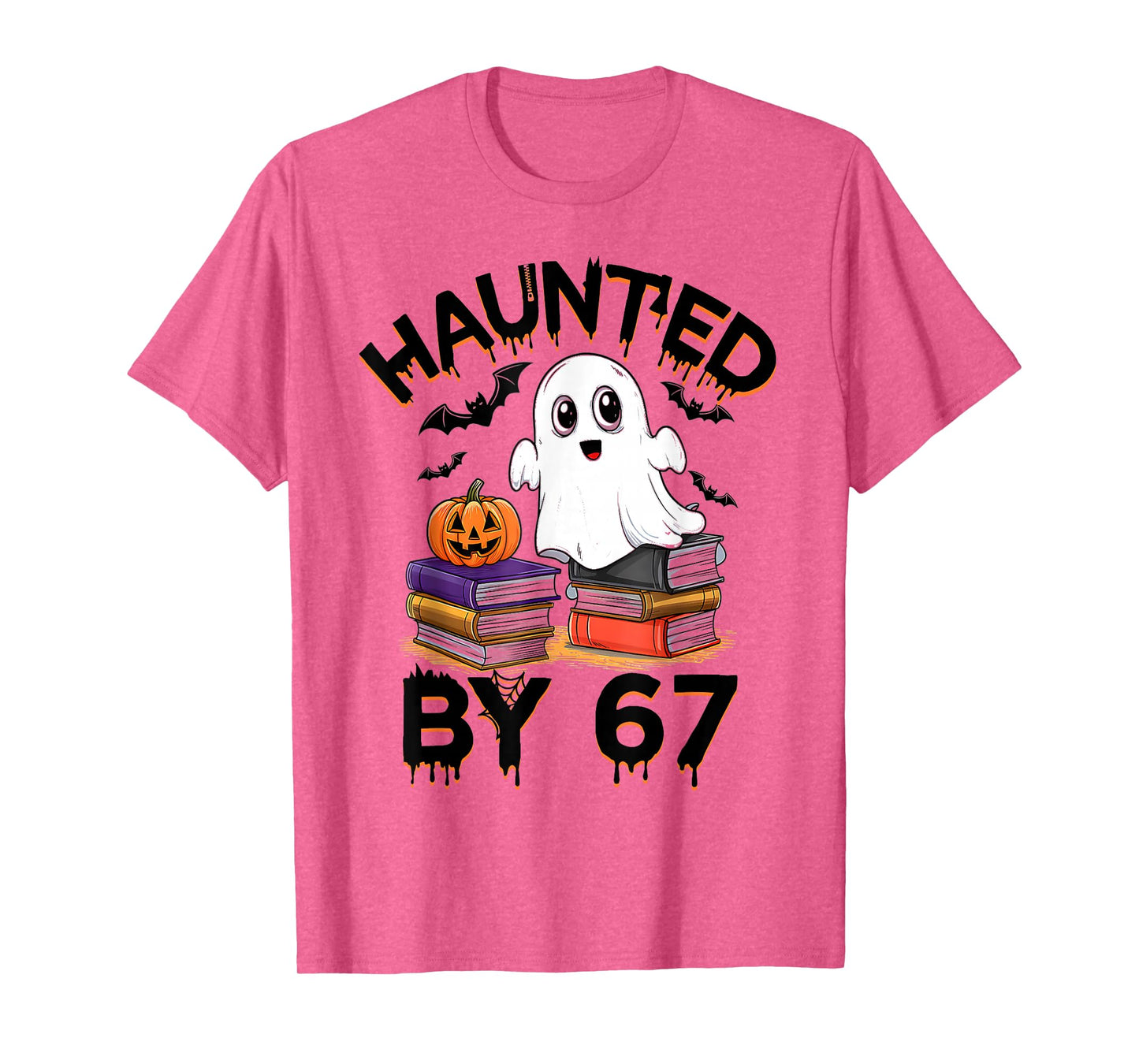 Haunted by 67 - Funny Boo Ghost Pumpkin Halloween Teacher T-Shirt