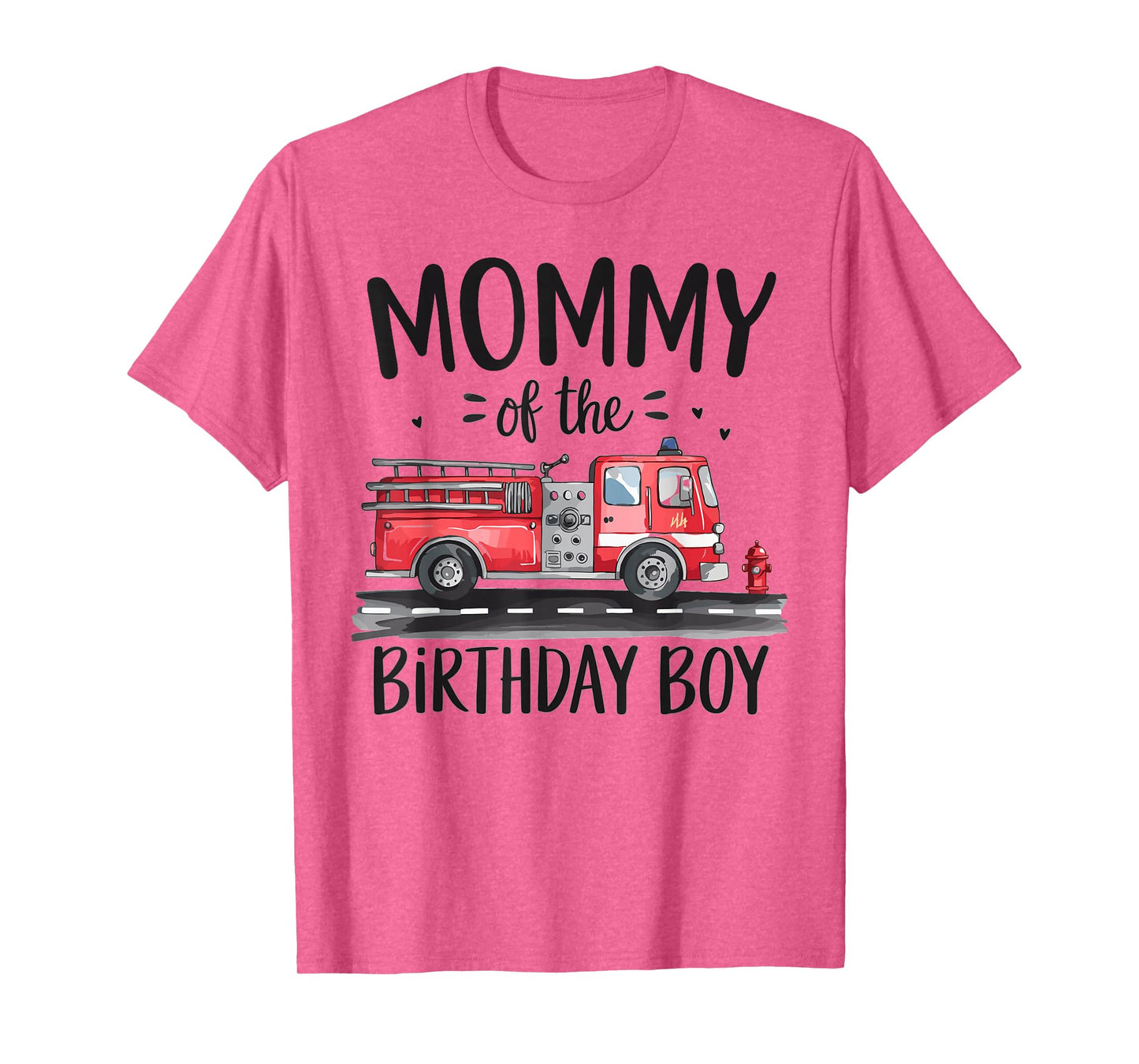 Mommy of the Birthday Boy Fire Truck Firefighter Mom Bday T-Shirt