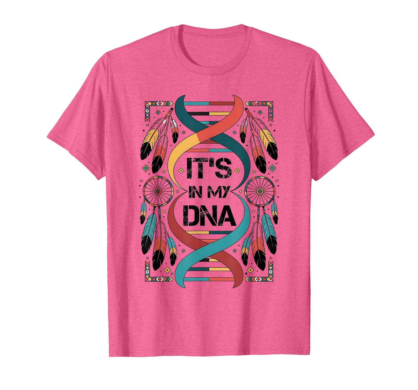It's In My DNA indigenous Native American Indian Day Pride T-Shirt