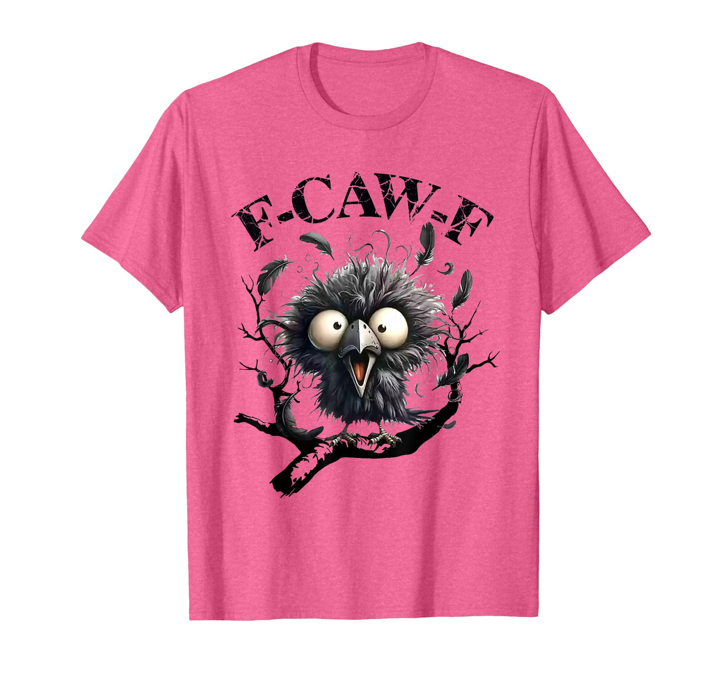 Black Crow, F-Caw-F Black Bird Funny Crow F-Caw-F T-Shirt