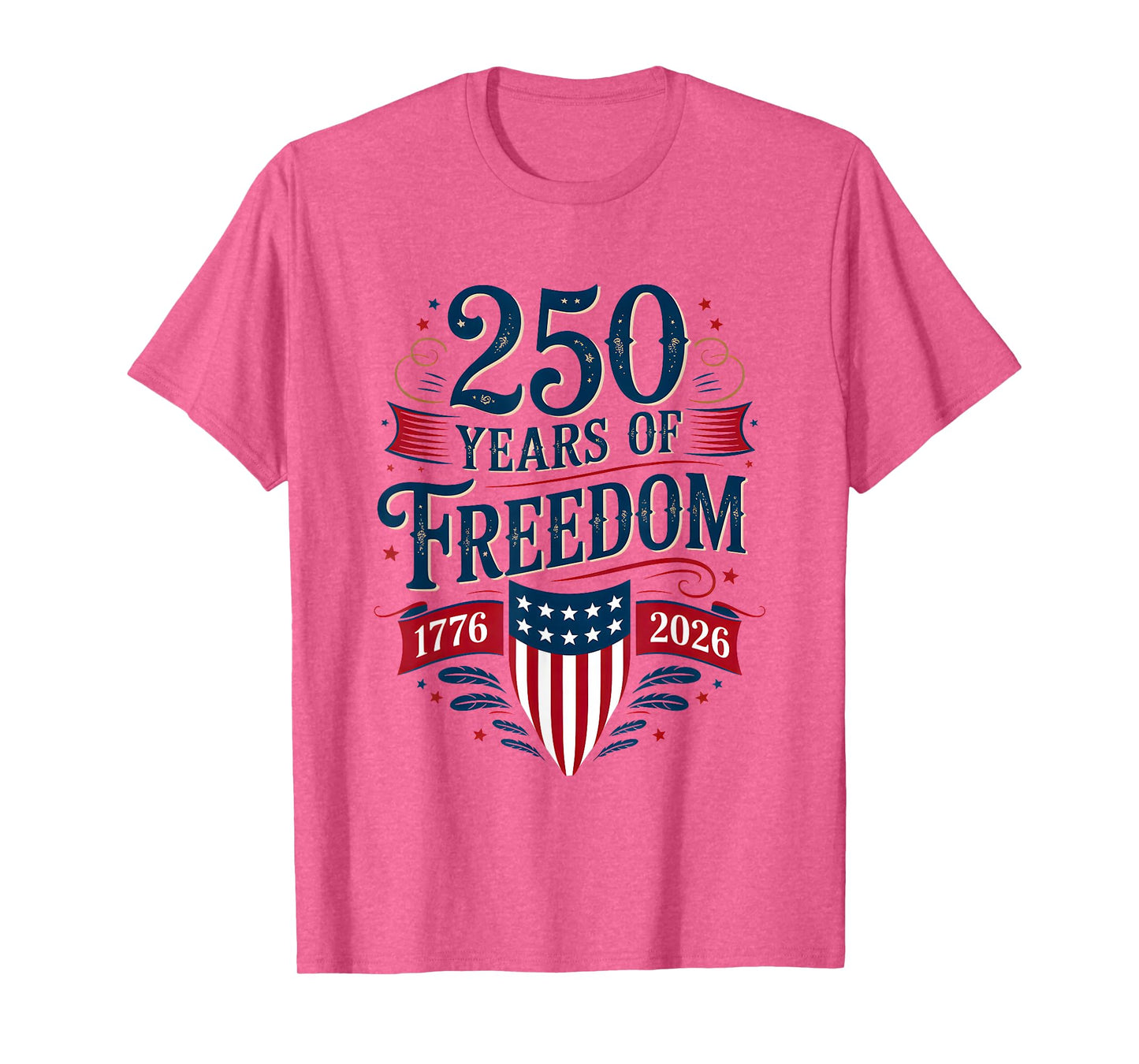 250 Years of Freedom 1776 2026 July 4th 250th Birthday T-Shirt