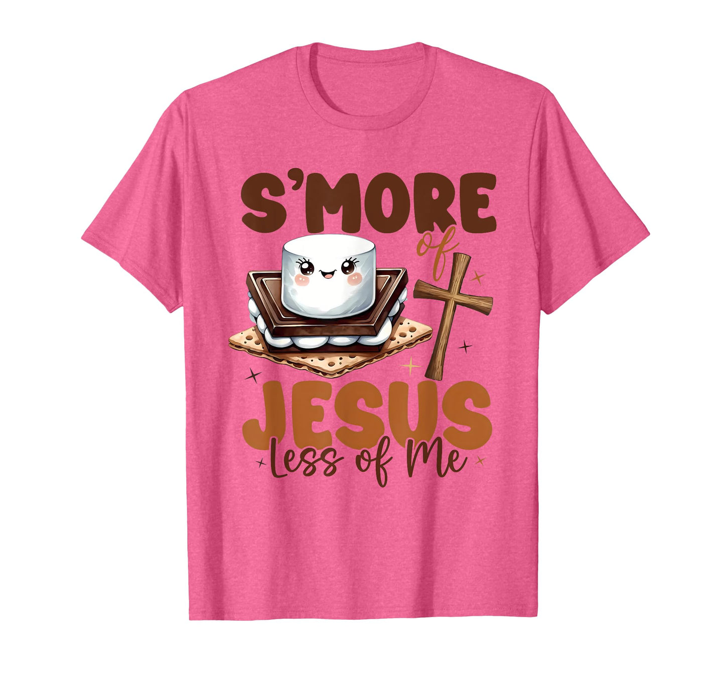 S'more Of Jesus And Less Of Me Funny Christian T-Shirt