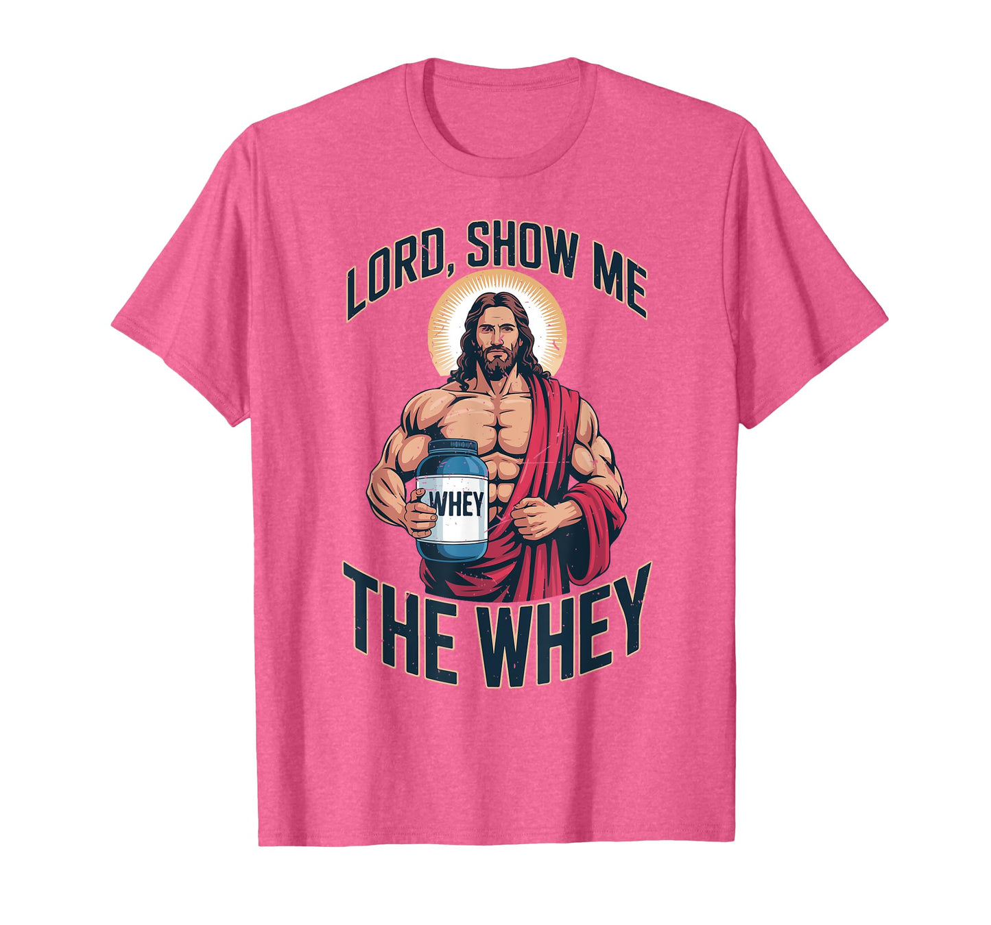 Mens Funny Christian Workout Lord Show Me The Whey Jesus Gym T-Shirt