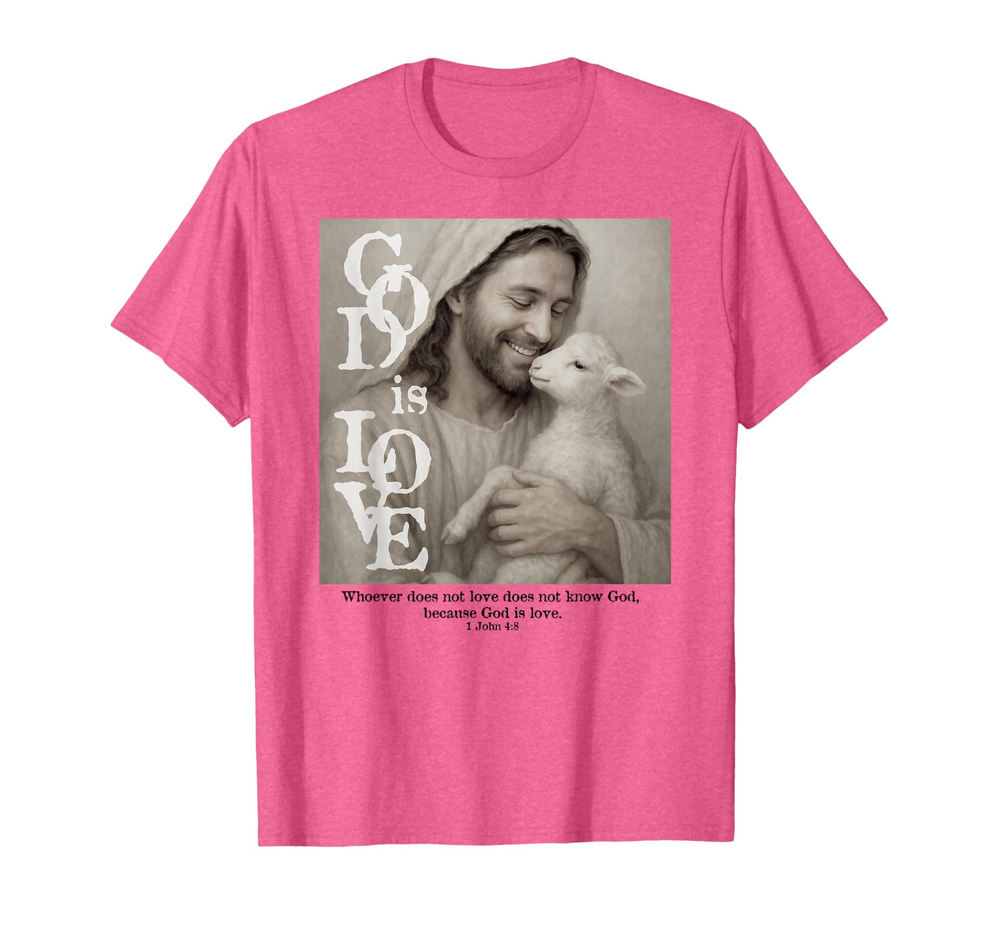 Bible Verse, Scripture, God is Love, Jesus, Lamb T-Shirt