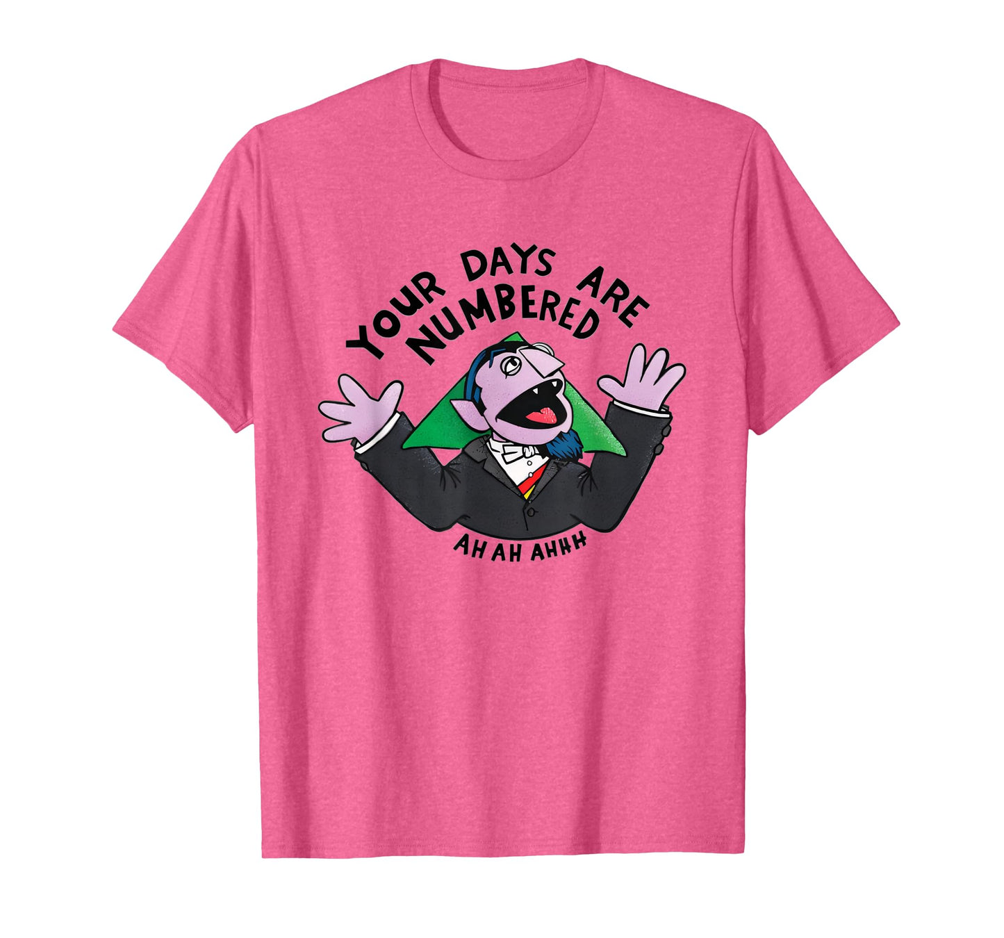 your days are numbered ah ah ahhh joke sarcastic funny T-Shirt