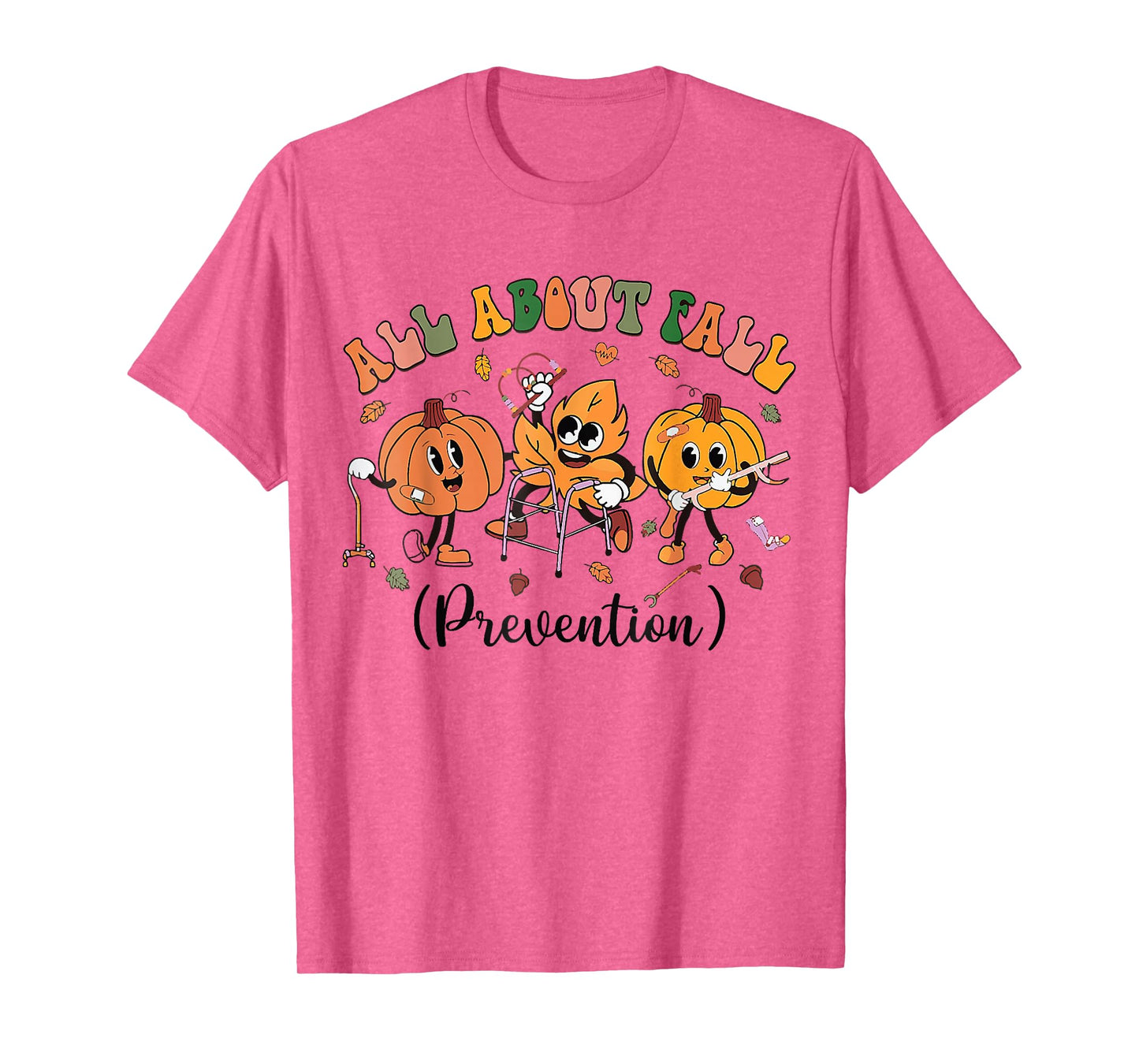 Nurse All About Fall Prevention Funny OT OTA T-Shirt