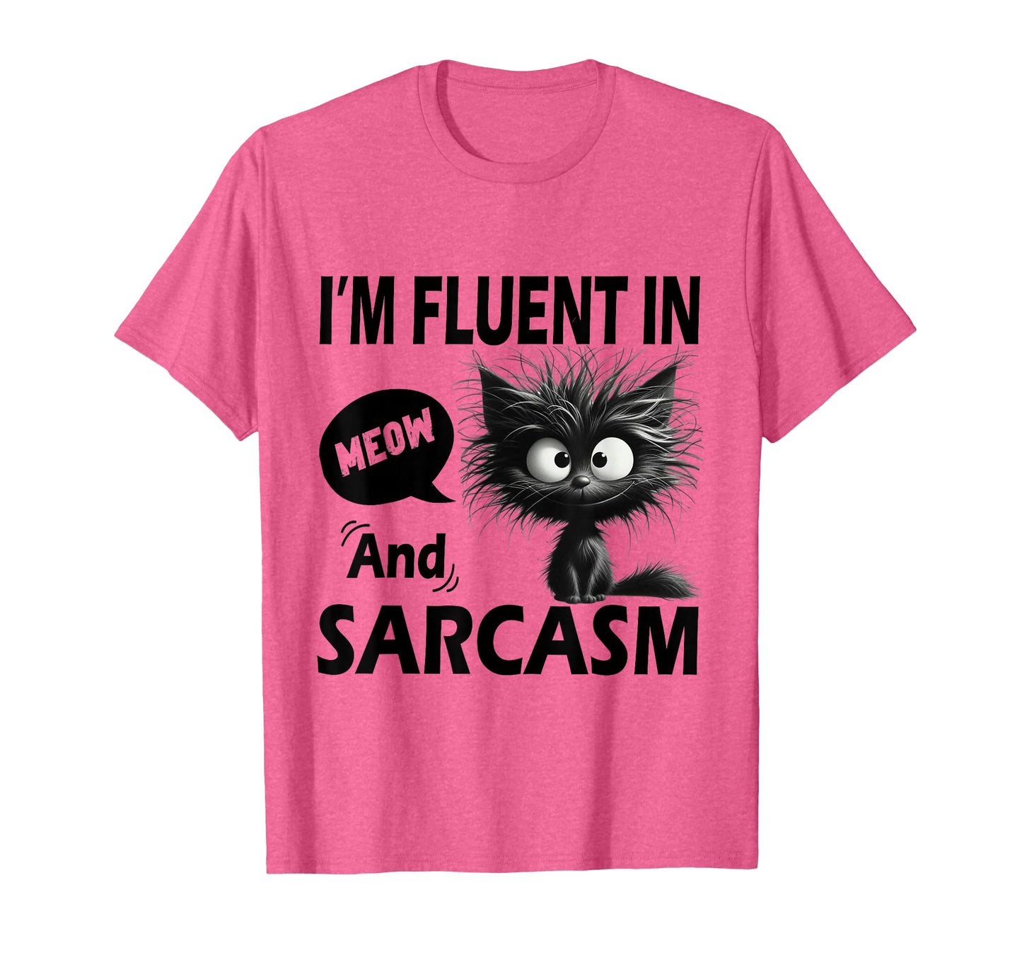 I'm Fluent In Meow And Sarcasm Funny Cat Lover Women T-Shirt