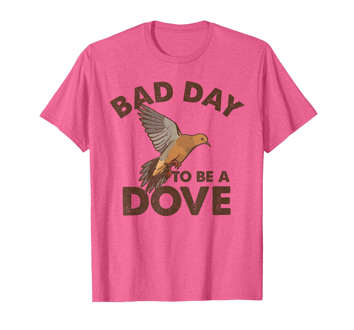 Bad Day to Be a Dove Bird Camo Hunting Season Funny Wildlife T-Shirt