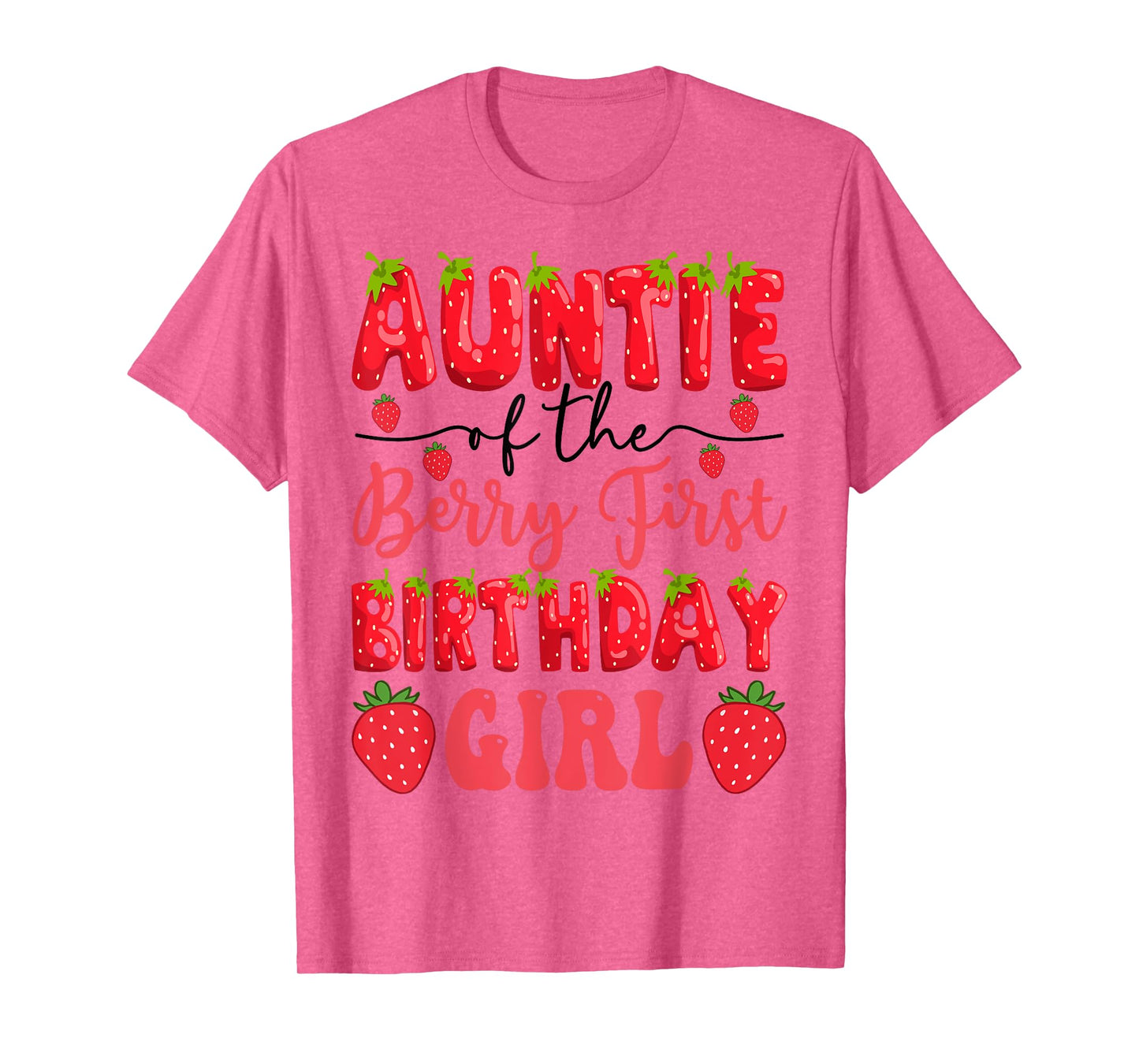 Auntie Of The Berry First Birthday Girl Strawberry Lover T-Shirt