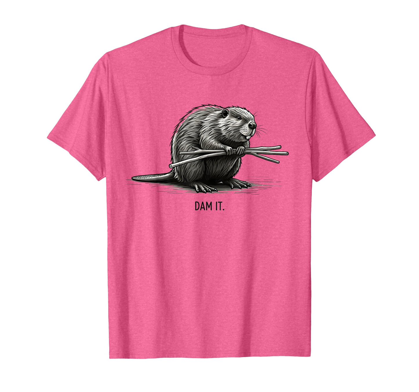 Busy Beaver Funny Beaver Dam It Nature Beaver T-Shirt