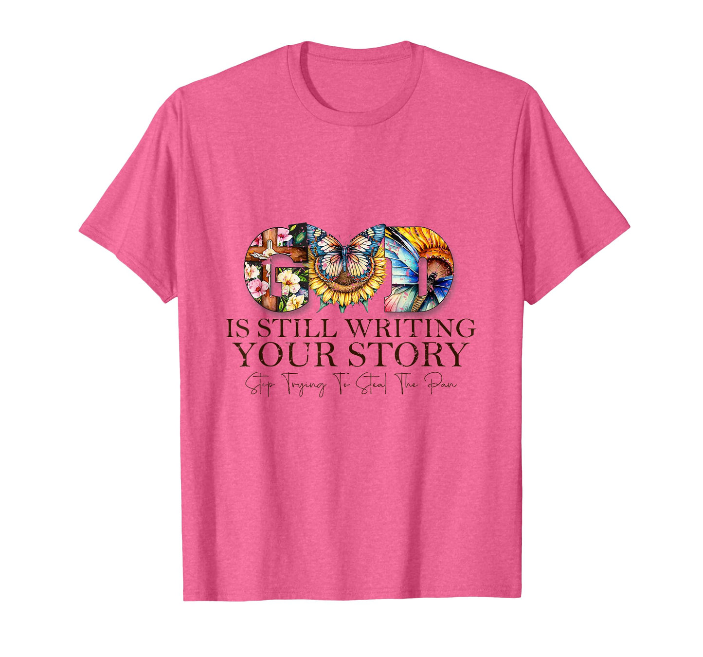 God is Still Writing Your Story Faith Bible Verse T-Shirt